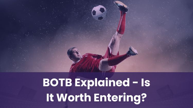 BOTB Explained - Is It Worth Entering?