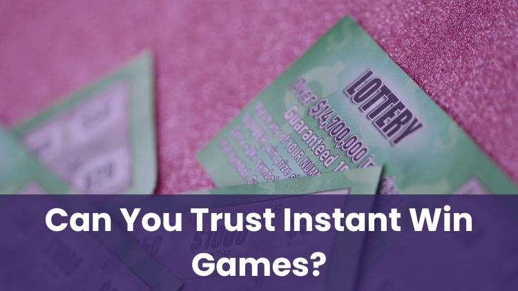 Can You Trust Instant Win Games?