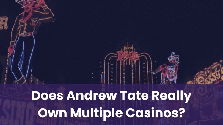 Does Andrew Tate Really Own Multiple Casinos?