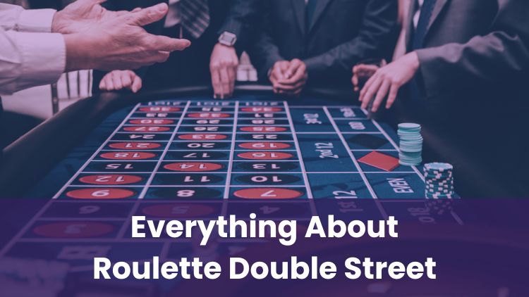 Everything About Roulette Double Street