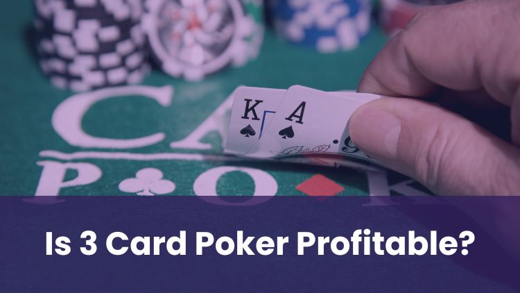 Is 3 Card Poker Profitable?