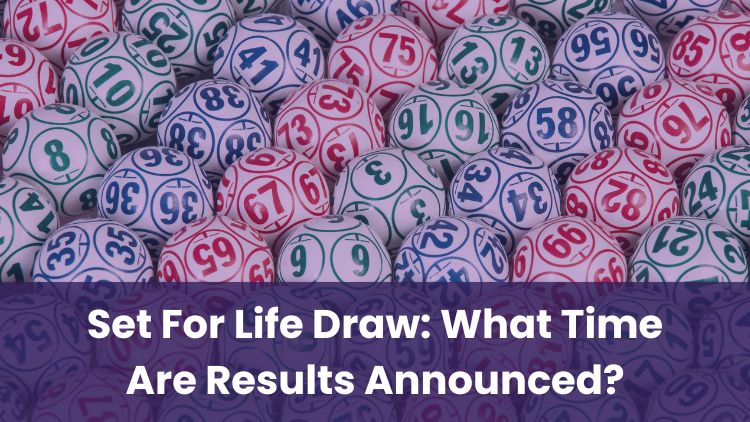 Set For Life Draw: What Time Are Results Announced?