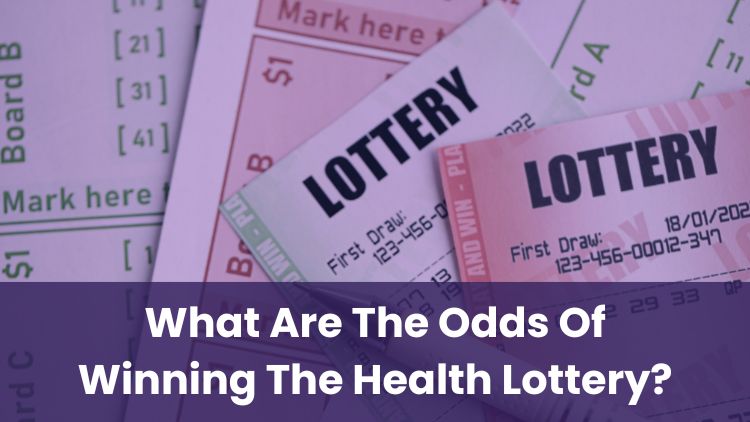 What Are The Odds Of Winning The Health Lottery?