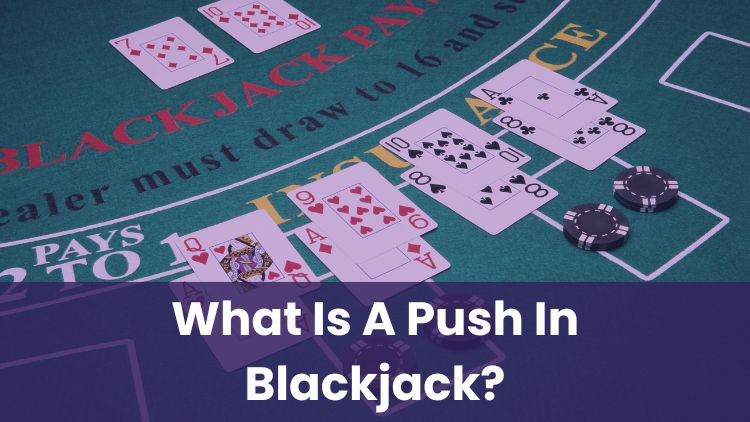 What Is A Push In Blackjack?