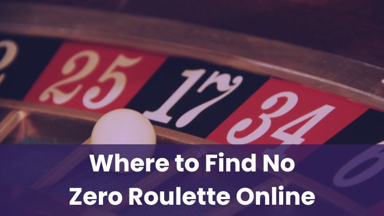 Where to Find No Zero Roulette Online