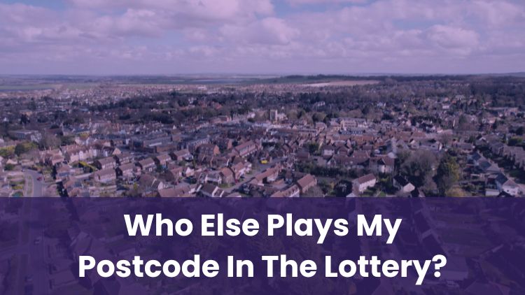 Who Else Plays My Postcode In The Lottery?